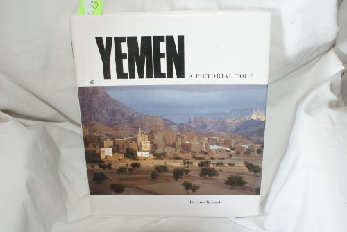 Yemen: A Pictorial Guide (9781860630309) by Scott Kennedy; Nora Kennedy