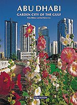 Stock image for ABU DHABI: GARDEN CITY OF THE GULF. for sale by Cotswold Rare Books