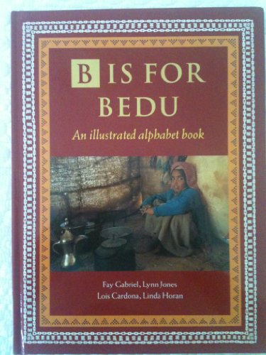 Imagen de archivo de B Is for Bedu : An Illustrated Alphabet Book a la venta por Better World Books