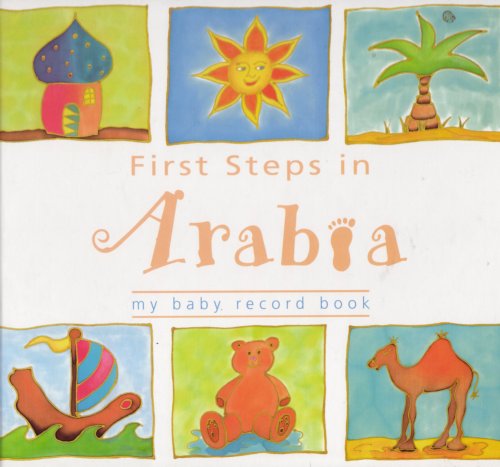Stock image for First Steps in Arabia (My baby record book) for sale by Reuseabook