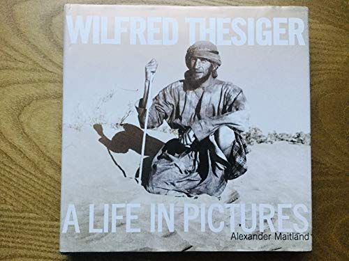Stock image for Wilfred Thesiger. A Life in Pictures for sale by SAVERY BOOKS