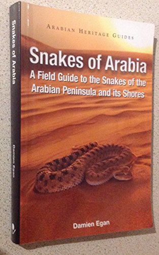 9781860632396: Snakes of Arabia: A Field Guide to the Snakes of the Arabian Peninsula and Its Shores