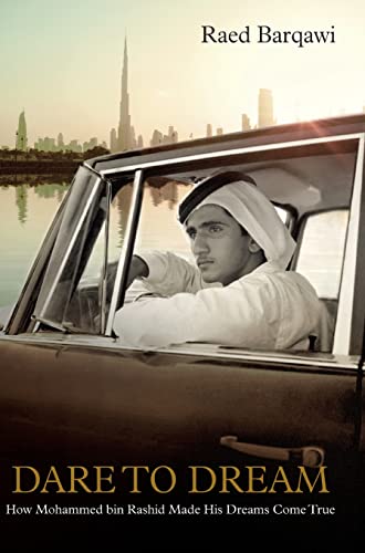 Stock image for Dare To Dream: How Mohammed bin Rashid Made His Dreams Come True for sale by GF Books, Inc.