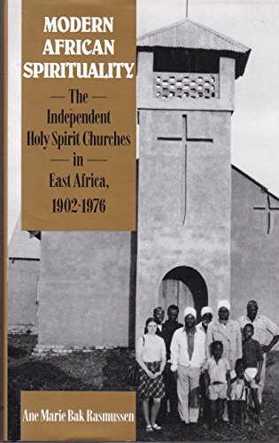 Stock image for Modern African Spirituality: The Independent Holy Spirit Churches in East Africa for sale by Midtown Scholar Bookstore
