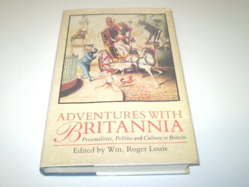 Imagen de archivo de Adventures with Britannia: Personalities, Politics and Culture in Britain a la venta por WorldofBooks