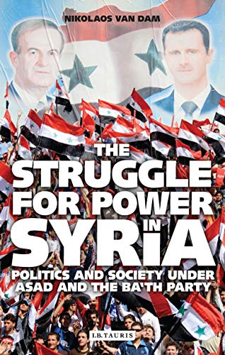 Beispielbild fr The Struggle For Power in Syrian: Politics and Society Under Asad and the Ba'th Party zum Verkauf von Wonder Book