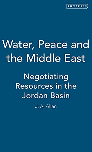 Imagen de archivo de Water, Peace and the Middle East: Negotiating Resources in the Jordan Basin a la venta por Libris Hardback Book Shop