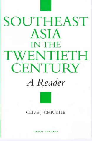 Imagen de archivo de Southeast Asia in the Twentieth Century: A Reader (Tauris Readers) a la venta por BookHolders