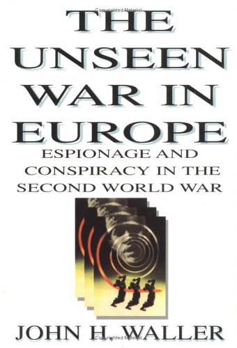 Imagen de archivo de The Unseen War in Europe: Espionage and Conspiracy in the Second World War a la venta por Ergodebooks