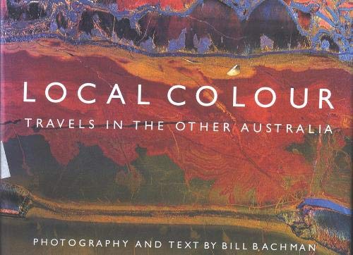 9781860640964: Local Colour: Travels in the Other Australia [Idioma Ingls]