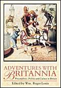 Stock image for Adventures with Britannia: Personalities, Politics and Culture in Britain for sale by AwesomeBooks