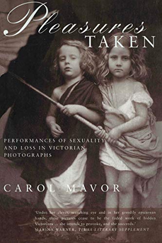 Beispielbild fr Pleasures Taken: Performances of Sexuality and Loss in Victorian Photographs zum Verkauf von Goldstone Books