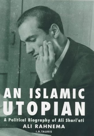 9781860641183: An Islamic Utopian: Political Biography of Ali Shari'ati