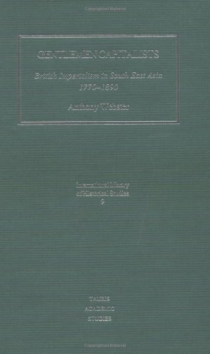 Stock image for Gentleman Capitalists: British Imperialism in Southeast Asia, 1770-1890 (International Library of Historical Studies): v. 9 for sale by Reuseabook