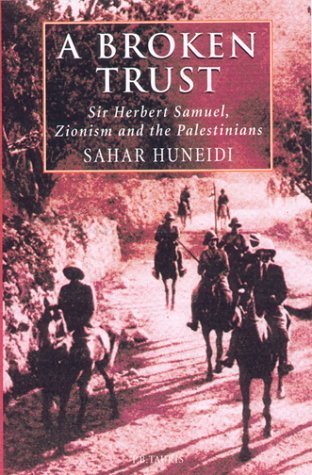 Beispielbild fr A BROKEN TRUST: HERBERT SAMUEL, ZIONISM AND THE PALESTINIANS zum Verkauf von Second Story Books, ABAA