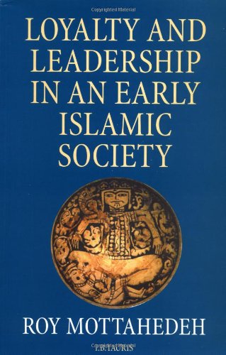 Stock image for Loyalty and Leadership in An Early Islamic Society for sale by SecondSale