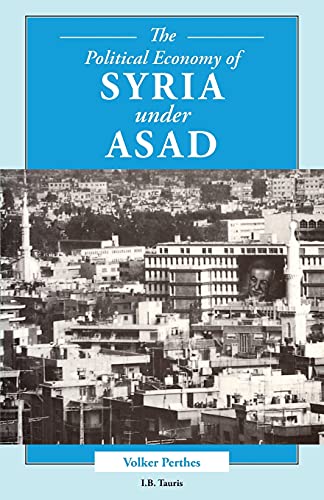 Beispielbild fr The Political Economy of Syria under Asad zum Verkauf von Better World Books