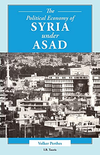 9781860641923: The Political Economy of Syria Under Asad