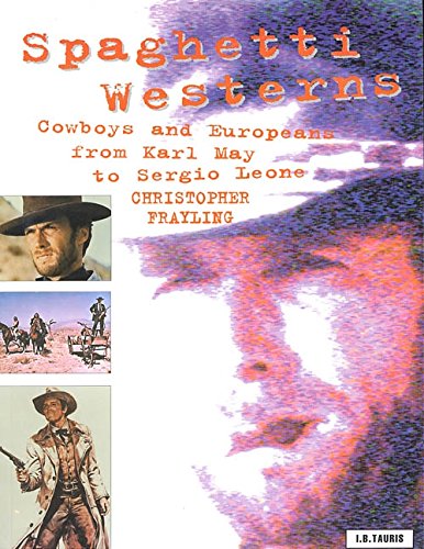 Stock image for Spaghetti Westerns: Cowboys and Europeans from Karl May to Sergio Leone (Cinema and Society) for sale by Ergodebooks