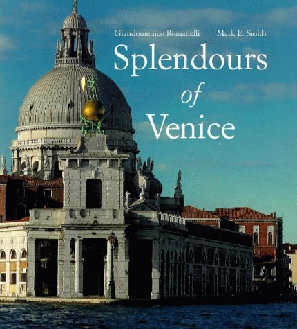 Splendours of Venice (9781860642067) by Giandomenico Romanelli; Mark E. Smith