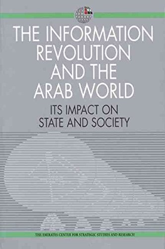 Imagen de archivo de THE INFORMATION REVOLUTION AND THE ARAB WORLD. ITS IMPACT ON STATE AND SOCIETY a la venta por Prtico [Portico]