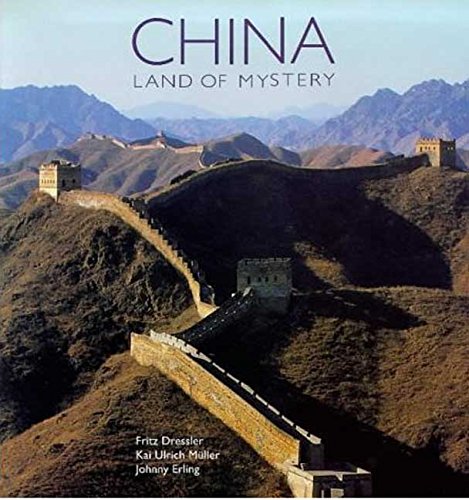 China: Land of Mystery (9781860642203) by Dressler, Fritz; Muller, Kai Ulrich; Erling, Johnny