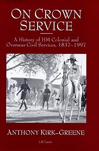 Stock image for On Crown Service: a History of HM Colonial and Overseas Civil Services 1837-1997 for sale by WorldofBooks