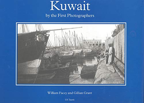 Stock image for Kuwait by the First Photographers for sale by Pallas Books Antiquarian Booksellers