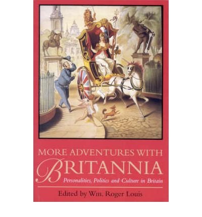 Stock image for More Adventures With Britannia: Personalities, Politics and Culture in Britain for sale by Anybook.com