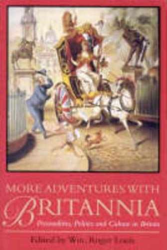 Beispielbild fr More Adventures with Britannia: Personalities, Politics and Culture in Britain zum Verkauf von WorldofBooks