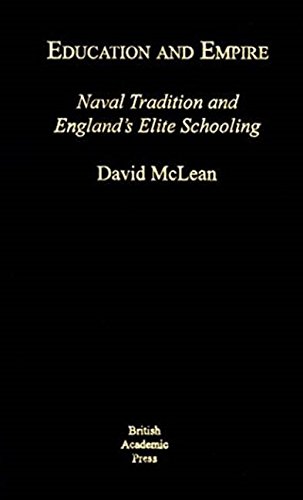 Education and Empire: Naval Tradition and England's Elite Society (9781860642951) by McClean, David