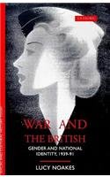 Stock image for War and the British. Gender and National Identity 1939-1991 (Social and Cultural History Today) for sale by SAVERY BOOKS