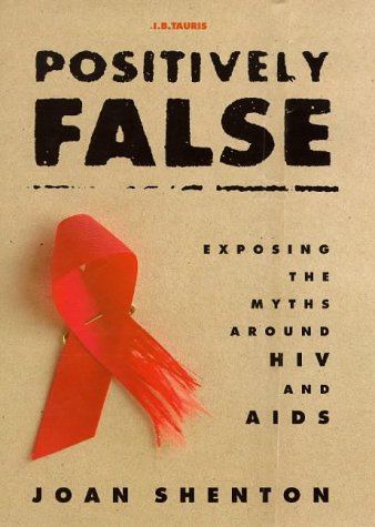 9781860643330: Positively False: Exposing the Myths Around HIV and AIDS