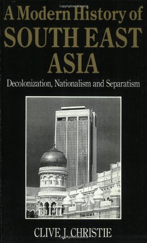 Imagen de archivo de A Modern History of Southeast Asia: Decolonization, Nationalism and Separatism a la venta por ThriftBooks-Atlanta