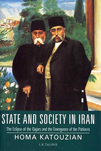 Stock image for State and Society in Iran: The Eclipse of the Qajars and the Emergence of the Pahlavis (UK HB 1st) for sale by Hunter Books