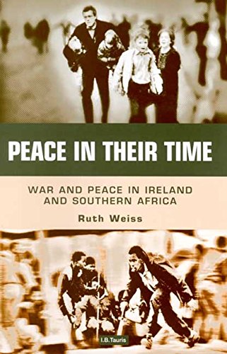 Stock image for Peace in Their Time: War and Peace in Ireland and Southern Africa for sale by Ryde Bookshop Ltd