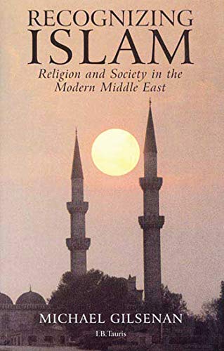 Stock image for Recognizing Islam: Religion and Society in the Modern Middle East for sale by ThriftBooks-Dallas