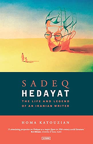 Stock image for Sadeq Hedayat: The Life and Legend of an Iranian Writer for sale by Chiron Media