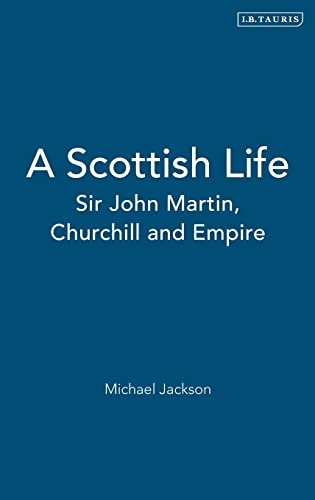 A Scottish Life: Sir John Martin, Churchill and Empire