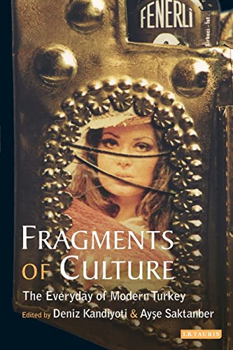 Beispielbild fr Fragments of Culture: The Everyday of Modern Turkey zum Verkauf von WorldofBooks