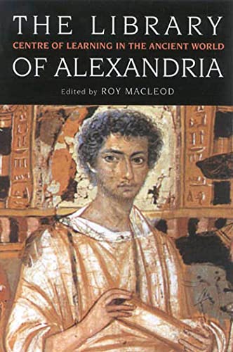 Beispielbild fr The Library of Alexandria: Rediscovering the Cradle of Western Culture zum Verkauf von WorldofBooks