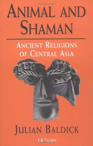 Beispielbild fr ANIMAL AND SHAMAN. ANCIENT RELIGIONS OF CENTRAL ASIA. zum Verkauf von Nicola Wagner