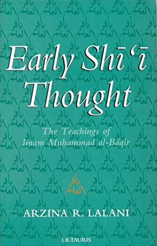 Imagen de archivo de Early Shi'i Thought: The Teachings of Imam Muhammad al-Baqir (I.B.Tauris in Association With the Institute of Ismaili Studies) a la venta por Turn-The-Page Books