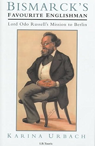 Beispielbild fr Bismarck's Favourite Englishman: Lord Odo Russell's Mission to Berlin zum Verkauf von Powell's Bookstores Chicago, ABAA