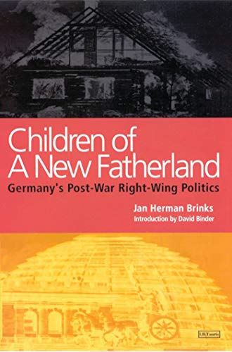 9781860644580: Children of a New Fatherland. Germany's Post-War Right-Wing Politics