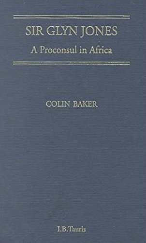 Sir Glyn Jones: A Proconsul in Africa (9781860644610) by Baker, Colin