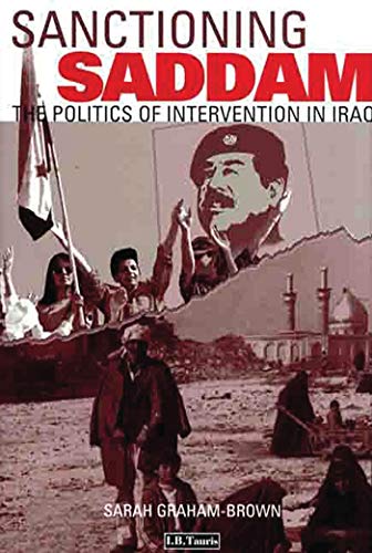 Beispielbild fr Sanctioning Saddam : The Politics of Intervention in Iraq zum Verkauf von Better World Books