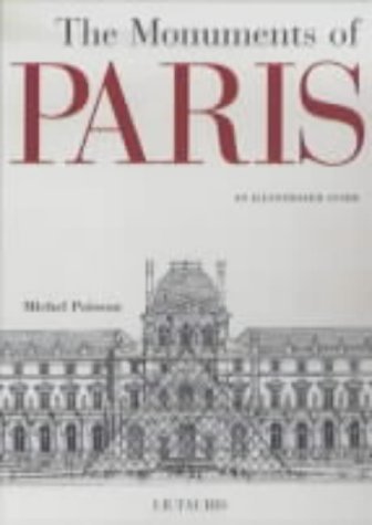 Beispielbild fr The Monuments of Paris: An Illustrated Guide zum Verkauf von WorldofBooks