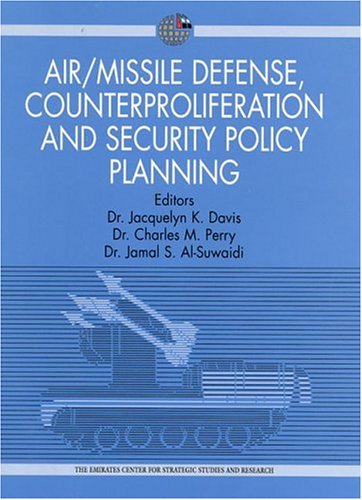 Beispielbild fr Air/Missile Defense, Counterproliferation and Security Policy Planning: Implications for Collaboration Between the United Arab Emirates, the United . Strategic Studies and Research (Paperback)) zum Verkauf von Cambridge Rare Books