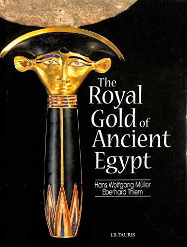 Stock image for The Royal Gold of Ancient Egypt for sale by Hay-on-Wye Booksellers